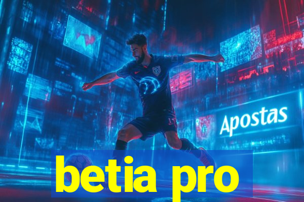 betia pro